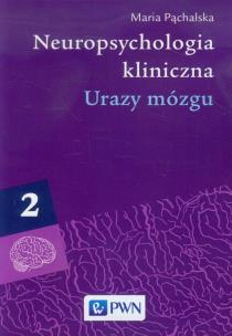 Okładka książki Neuropsychologia kliniczna. Urazy mózgu T.2