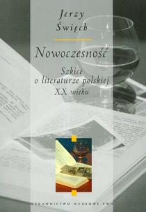 Okładka książki Nowoczesność Szkice o literaturze polskiej XX wieku