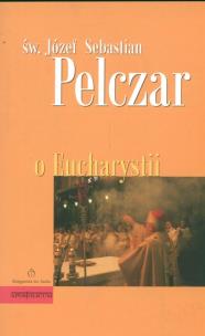 Okładka książki O Eucharystii Św. Józef Sebastian Pelczar
