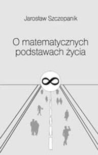 Okładka książki O matematycznych podstawach życia