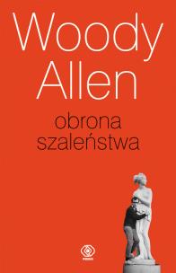 Okładka książki Obrona szaleństwa - Woody Allen