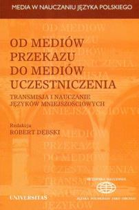 Okładka książki Od mediów przekazu do mediów uczestniczenia