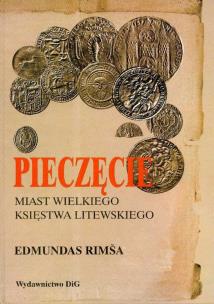 Okładka książki Pieczęcie Miast Wielkiego Księstwa Litewskiego