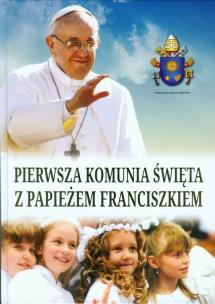 Okładka książki Pierwsza Komunia Święta z papieżem Franciszkiem