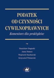 Okładka książki Podatek od czynności cywilnoprawnych Komentarz dla praktyków