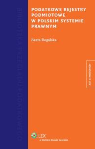 Okładka książki Podatkowe rejestry podmiotowe w polskim systemie prawnym