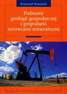 Okładka książki Podstawy geologii gospodarczej i gospodarki surowcami mineralnymi