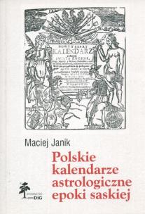 Okładka książki Polskie kalendarze astrologiczne epoki saskiej