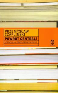Okładka książki Powrót centrali Literatura nowej rzeczywistości