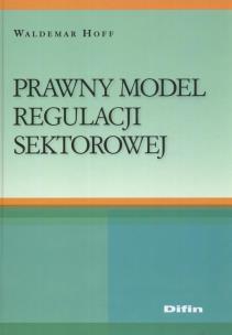 Okładka książki Prawny model regulacji sektorowej