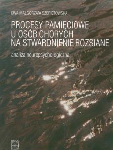 Okładka książki Procesy pamięciowe u osób chorych na stwardnienie rozsiane