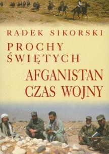 Okładka książki Prochy świętych Afganistan czas wojny