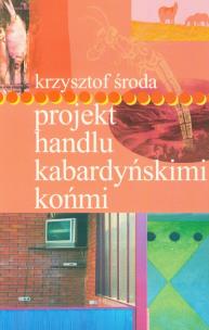 Okładka książki Projekt handlu kabardyńskimi końmi