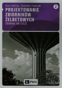 Okładka książki Projektowanie zbiorników żelbetowych t.2