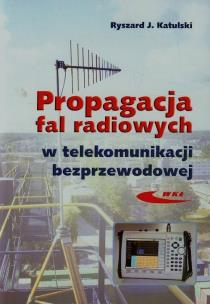 Okładka książki Propagacja fal radiowych w telekomunikacji bezprzewodowej