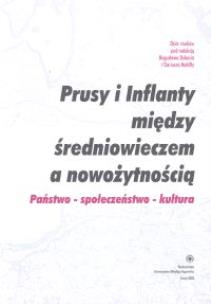 Opakowanie Prusy i Inflanty między średniowieczem a nowożytnością. Państwo -społeczeństwo - kultura