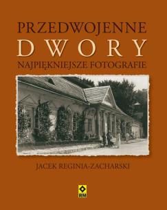 Okładka książki Przedwojenne dwory