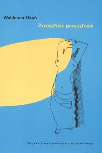 Okładka książki Przeszłość przyszłości