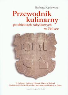 Okładka książki Przewodnik kulinarny po obiektach zabytkowych w Polsce