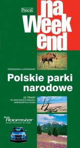 Okładka książki Przewodnik na weekend - Polskie Parki Nar. PASCAL