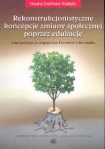 Okładka książki Rekonstrukcjonistyczne koncepcje zmiany społecznej poprzez edukację