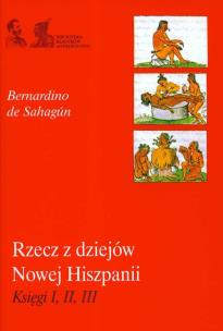 Okładka książki Rzecz z dziejów Nowej Hiszpani Ksiegi I II III