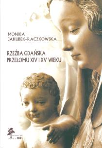 Okładka książki Rzeźba gdańska przełomu XIV i XV wieku