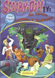 Okładka książki Scooby-Doo! i Ty Na tropie Potwora z Telewizora