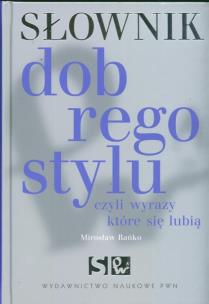 Okładka książki Słownik dobrego stylu czyli wyrazy które się lubią