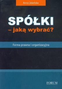 Okładka książki Spółki jaką wybrać? Forma prawna i organizacyjna