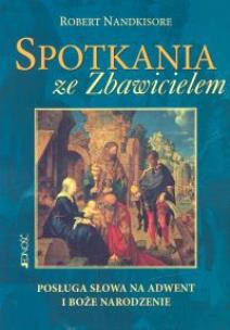 Okładka książki Spotkania ze Zbawicielem. Posługa słowa na Adwent i Boże Narodzenia