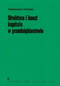 Okładka książki Struktura i koszt kapitału w przedsiębiorstwie