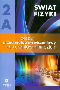 Okładka książki Świat fizyki 2A Zeszyt przedmiotowo-ćwiczeniowy