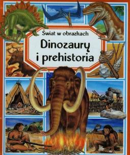 Okładka książki Świat w obrazkach - Dinozaury i prehist.TW w.2013