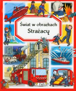 Okładka książki Świat w obrazkach - Strażacy
