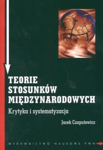 Okładka książki Teorie stosunków międzynarodowych