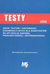 Opakowanie Testy egzaminacyjne dla kandydatów na aplikację sądową, prokuratorską i referendalną w roku 2006