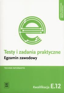 Okładka książki Testy i zad. prakt. Egzamin zaw. Tech. informatyk