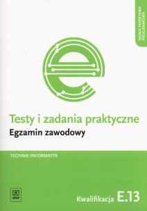 Okładka książki Testy i zad. prakt. Tech. informatyk kwal. E.13