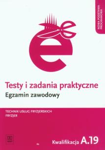 Okładka książki Testy i zad. prakt. Tech. usł. fryz. kwal. A.19