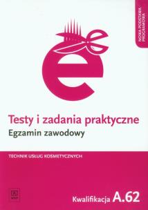Okładka książki Testy i zad. prakt. Tech. usł. kosm. kwal. A.62