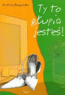 Okładka książki Ty to głupia jesteś