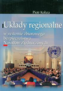 Okładka książki Układy regionalne w systemie zbiorowego bezpieczeństwa Narodów Zjednoczonych