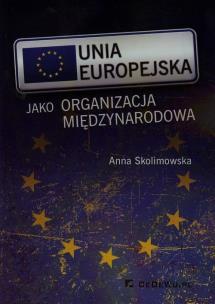 Okładka książki Unia Europejska jako organizacja międzynarodowa