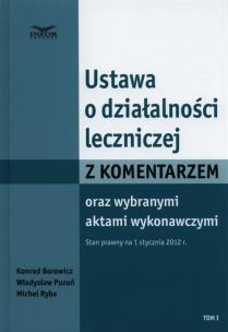 Okładka książki Ustawa o działalności leczniczej z komentarzem oraz wybranymi aktami wykonawczymi Tom 1
