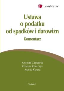 Okładka książki Ustawa o podatku od spadków i darowizn Komentarz