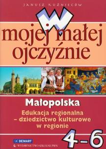 Okładka książki W mojej małej ojczyźnie 4-6 Małopolska Edukacja regionalna Dziedzictwo kulturowe w regionie