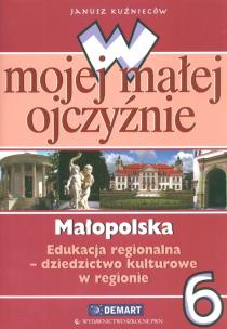 Okładka książki W mojej małej ojczyźnie 6 Małopolska Edukacja regionalna Dziedzictwo kulturowe w regionie