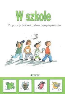 Opakowanie W szkole Propozycje ćwiczeń, zabaw i eksperymentów