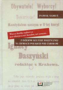 Okładka książki Wasza kartka wyborcza jest silniejsza niż karabin, niż armata Z dziejów kultury politycznej na ziemiach polskich pod zaborami